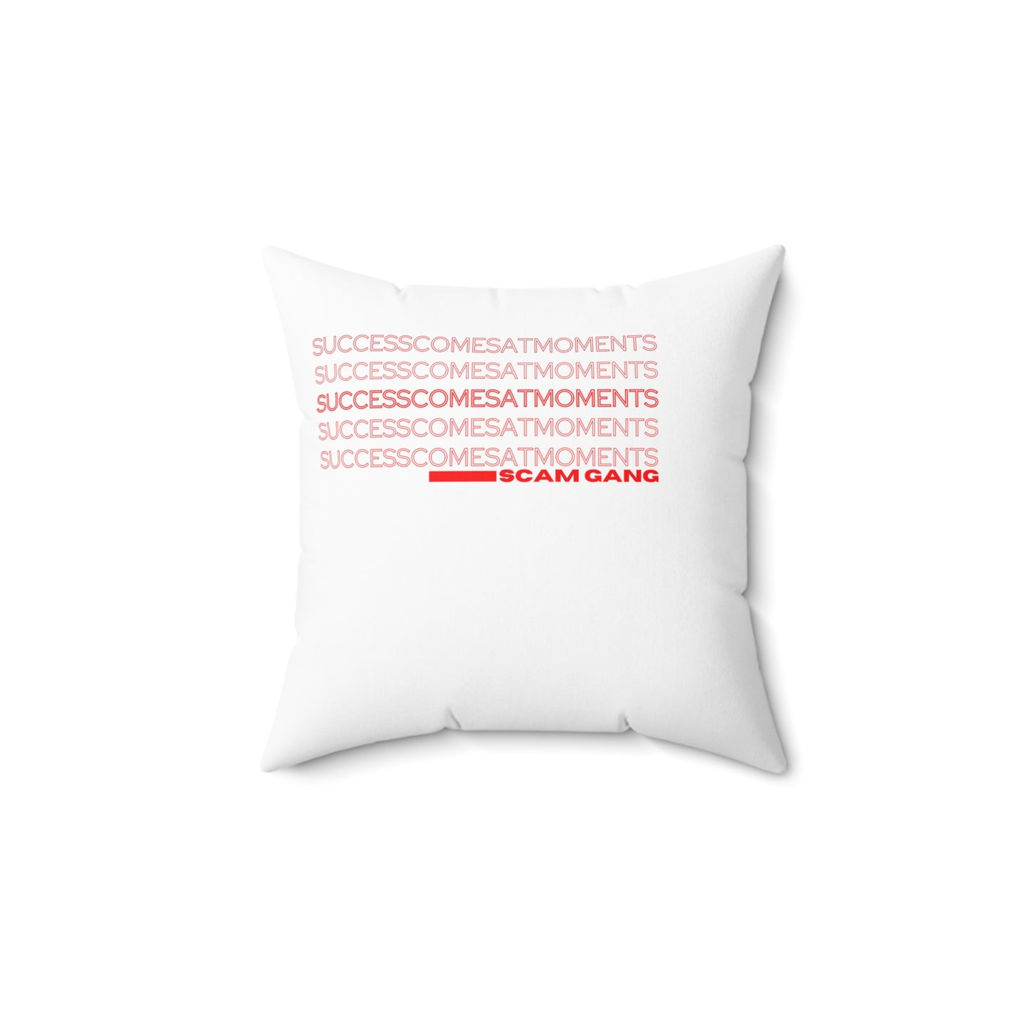 Success comes at moments x Spun Polyester Square Pillow